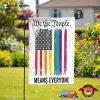 LGBTQ+ We The People Means Everyone America Flag