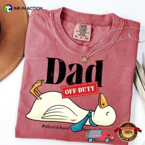 Lazy Goose Dad Off Duty Comfort Colors T shirt 3