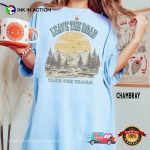 Leave the Road Take The Trails Comfort Colors Tee 1