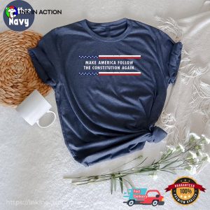 Make America Follow the Constitution Again american patriot Comfort Colors T shirt 4