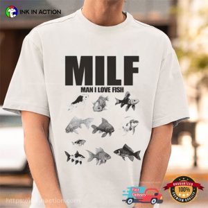 Man I Love Fish MILF Fishing Shirt