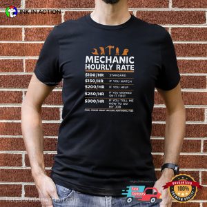 Mechanic Hourly Rate Mechanic Gift T-shirt Mechanic Hourly Rate Mechanic Gift T-shirt