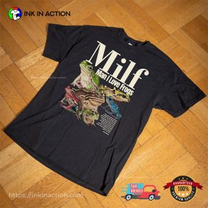 Milf Man I Love Frogs Meme Frog Shirt Milf Man I Love Frogs Meme Frog Shirt