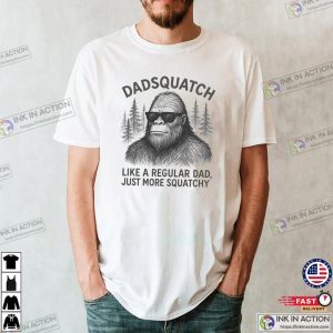 More Squatchy Cool Dadsquatch Bigfoot Graphic Tee