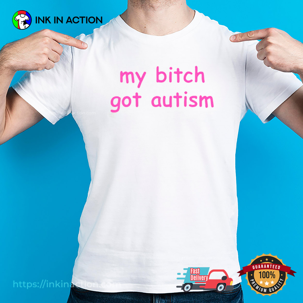 My Bitch Got Autism Funny Boyfriend Joke T-shirt My Bitch Got Autism Funny Boyfriend Joke T-shirt