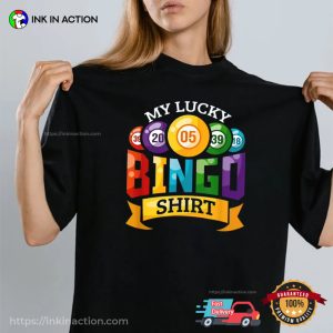 My Lucky Bingo T-shirt Funny Bingo Player