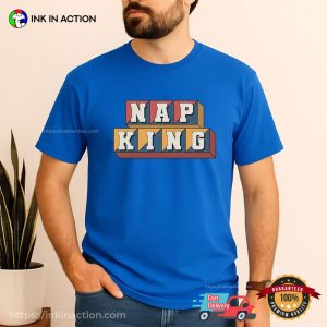 Nap King Nap Person Present T shirt 2