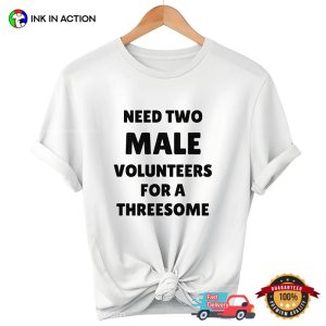 Need Two Male Volunteers Single Woman Humor Tee 1