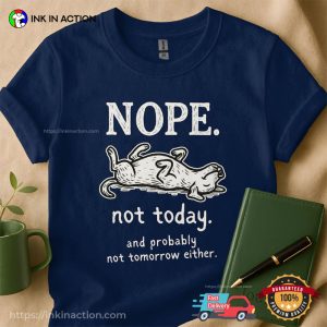 Nope Not Today And Probably Not Tomorrow Either Cute Lazy Dog Tee
