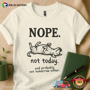 Nope Not Today And Probably Not Tomorrow Either Cute Lazy Dog Tee 3