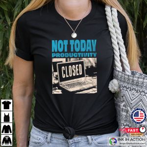 Not Today Productivity Closed Vintage Lazy Day T-shirt