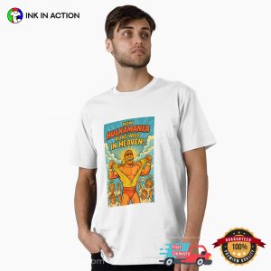 Now HULKAMANIA RUNS WILD IN HEAVEN Graphic Tee 2