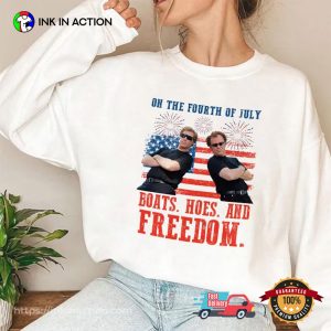 On The Fourth Of July Boats Hoes And Freedom T-shirt