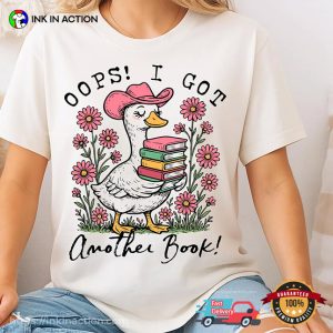 Oops I Got Another Book Goose Read A Books Shirt 3