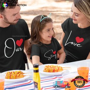 Our Love Story Family Matching T-shirt