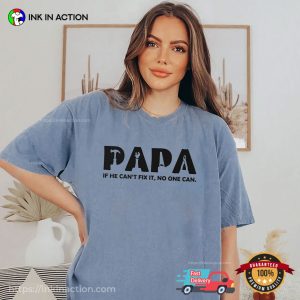 Papa Can Fix It Comfort Colors T-shirt Papa Can Fix It Comfort Colors T-shirt