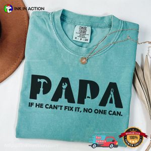 Papa Can Fix It Comfort Colors T shirt 2