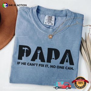 Papa Can Fix It Comfort Colors T shirt 3