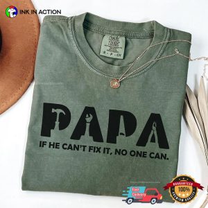 Papa Can Fix It Comfort Colors T shirt 4