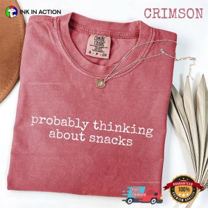 Probably Thinking About Snacks Comfort Colors T-shirt