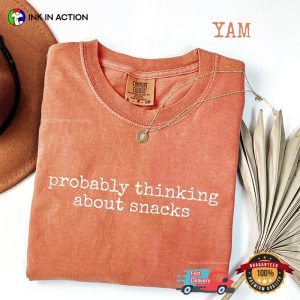 Probably Thinking About Snacks Comfort Colors T shirt 2
