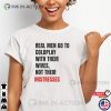 Real Men Go To Coldplay With Their Wives Not Their Mistresses, Coldplay Scandal T-shirt