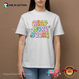 Read More Books Read A Book Day Shirt Read More Books Read A Book Day Shirt