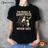 Rip Ozzy Osbourne The Prince Of Darkness Never Dies Shirt