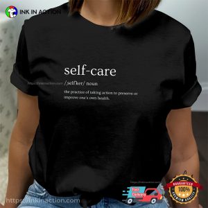 Self care Definition Motivational Quote T shirt 3