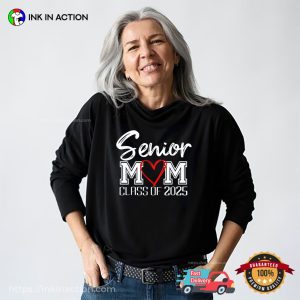 Senior Mom Class of 2025, Proud Mom T shirt 3