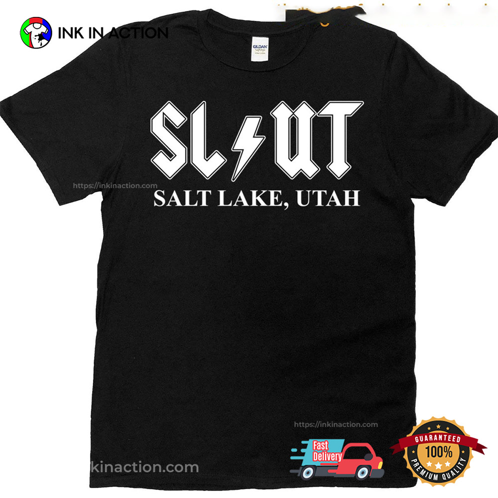 Slut Salt Lake Utah Funny Bold Rock Band T-shirt Slut Salt Lake Utah Funny Bold Rock Band T-shirt