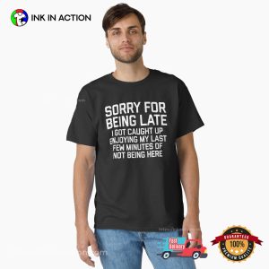 Sorry For Being Late Funny Quote Kids T-Shirt