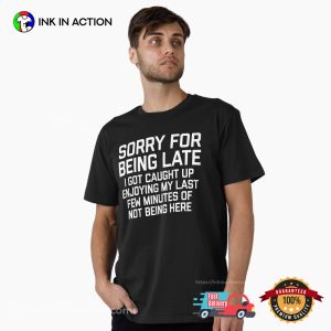 Sorry For Being Late Funny Quote Kids T Shirt 3