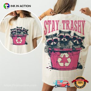 Stay Trashy Funny Raccoons 2 Sided Shirt Stay Trashy Funny Raccoons 2 Sided Shirt