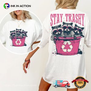 Stay trashy Funny Raccoons 2 Sided Shirt 2