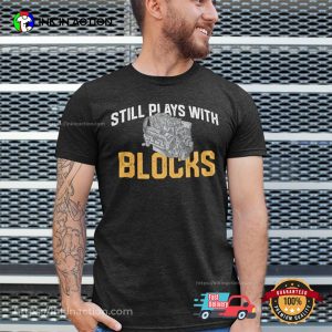 Still Plays With Blocks Mechanic T-shirt