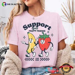 Support Your Fruity Friend Transgender Equality Comfort Colors T-shirt