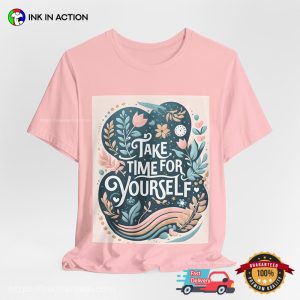 Take Time For Yourself Art Motivational Quote Comfort Colors T-shirt
