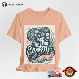 Take Time For Yourself Art Motivational Quote Comfort Colors T shirt 2
