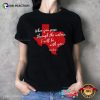 Texas Flood Stay Strong Quote Shirt