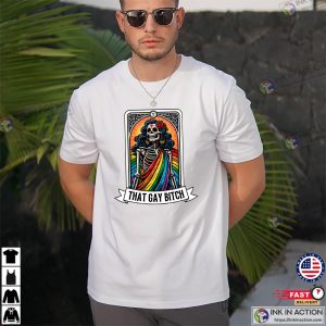 That Gay Bitch Tarot Skeleton LGBTQ Funny T-shirt