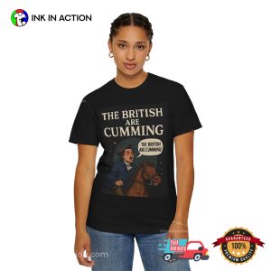 The British Are Cumming Funny Paul Revere Shirt