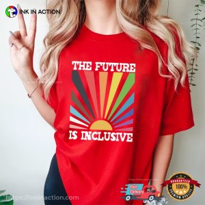 The Future Is Inclusive LGBT Sun Rise Comfort Colors T shirt 3