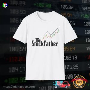The Stockfather Funny stock Father Day Shirt 2