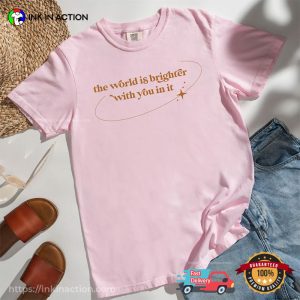The World Is Brighter With You In It Comfort Colors T shirt 2