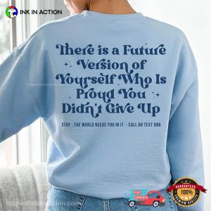 The World Needs You In It Suicide Awareness Quotes 988 Shirt