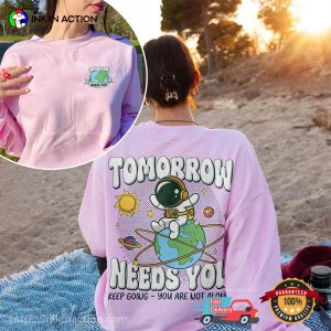 Tomorrow Needs You Suicide Prevention Quotes 2-sided T-shirt