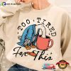 Too Tired For This Funny Lazy Goose T-shirt
