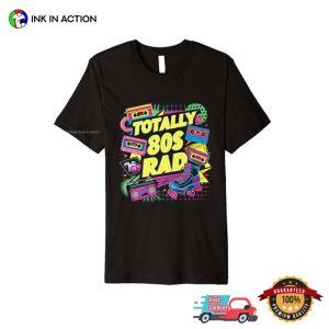 Totally 80s Rad Pop Retro Nostalgia T-shirt