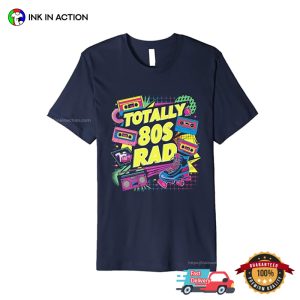 Totally 80s Rad Pop Retro Nostalgia T shirt 3